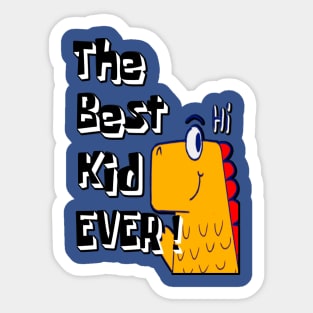 The Best Kid Ever!!! Sticker